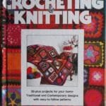 Crocheting and Knitting by Better Homes and Gardens 50 plus projects for your home with easy-to-follow patterns